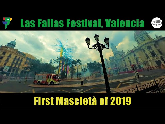 Fallas 2019 Begins - La Mascletá (360 VR Experience, #LasFallasVR)