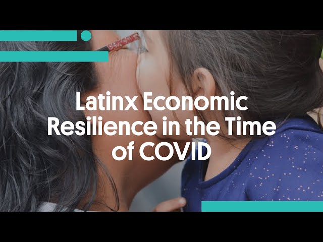 Latinx Economic Resilience in the Time of COVID