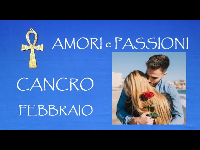 CANCRO 💞 Amore e Passioni FEBBRAIO 2025