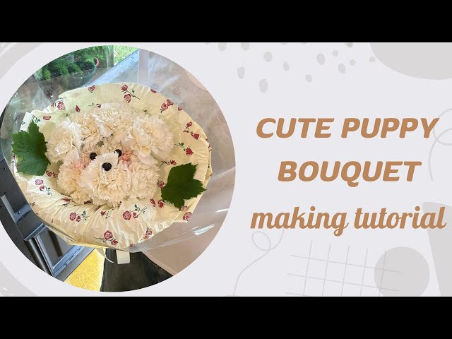 DIY Cute Puppy Flower Bouquet Tutorial