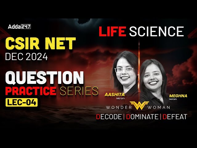 CSIR NET FEB 2025 | Life Science - Expected Questions | Practice Series LEC-04 | @CSIR NET ADDA247