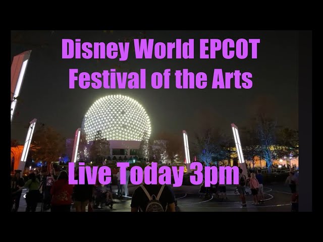 Disney World Live Stream EPCOT Festival of the Arts Livestream Art Shops Entertainment Food Fun