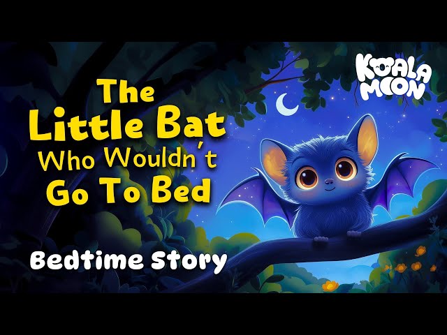 The Little Bat Who Wouldn't Go To Bed 😴✨ Soothing Bedtime Story To Help Kids Sleep