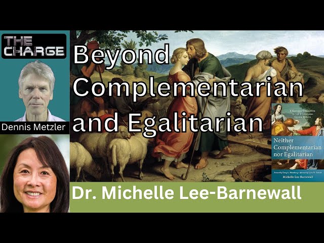 The Bible Gender Debate: Neither Complementarian nor Egalitarian with Dr. Michelle Lee-Barnewall