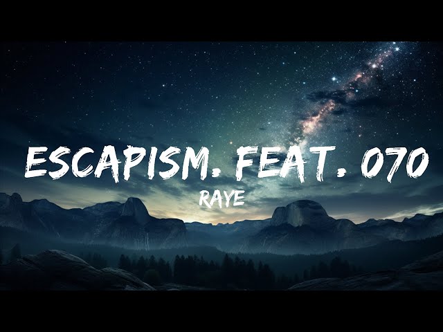 RAYE - Escapism. feat. 070 Shake (Lyrics)  |  30 Mins. Top Vibe music