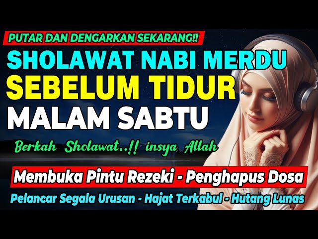 PUTAR SEBELUM TIDUR !! SHOLAWAT JIBRIL PENGABUL HAJAT, MENDATANGKAN REZEKI, PENGHAPUS DOSA