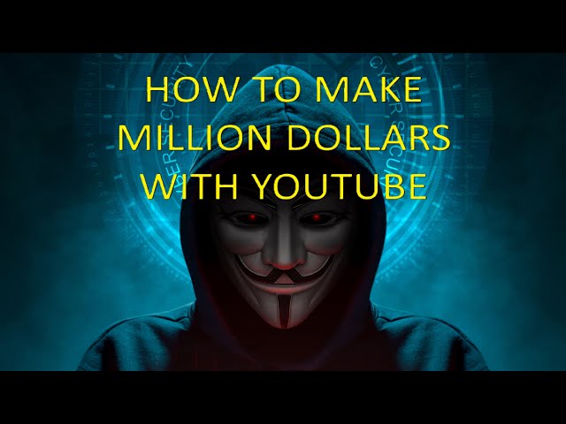 How To Make Million Dollars With YouTube Fast!?