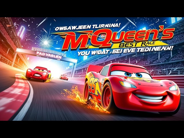 McQueen’s Best Race Ever: You Won't Believe the Ending !"