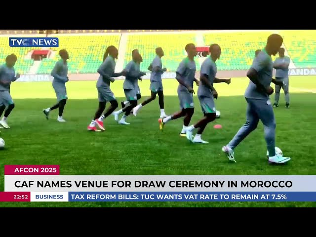 AFCON 2025 | CAF Names Venue For Draw Ceremony In Morocco