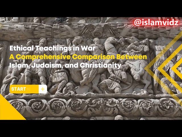 Ethical Teachings in War: Islam vs. Judaism & Christianity | A Comparative Analysis  🌍⚔️