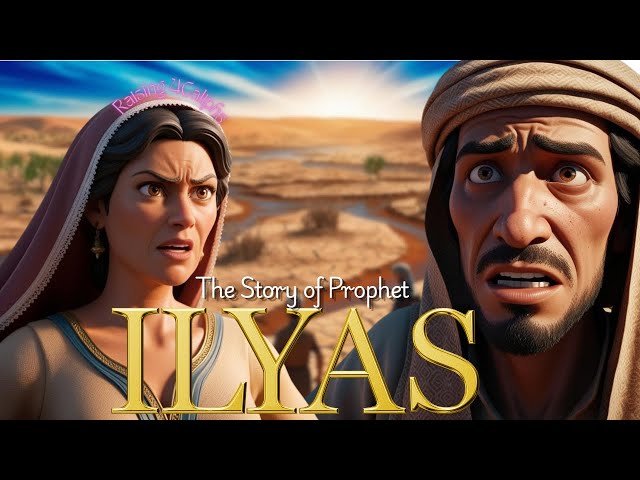 The Story of Prophet Ilyas a.s (Elijah) : A Story of Faith | Islamic Prophet Story for Kids