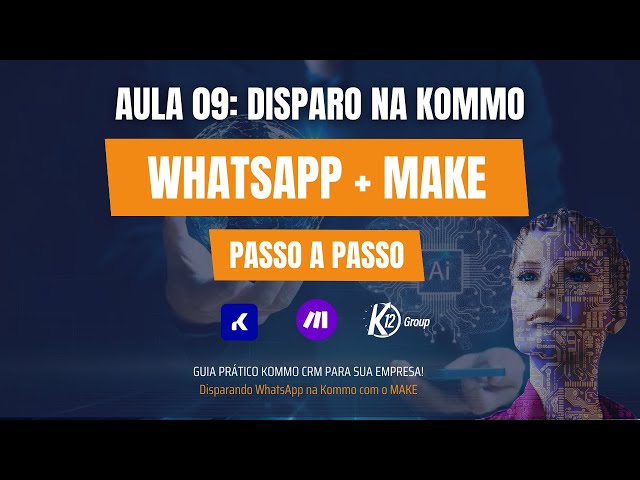 Como Disparar Whatsapp via Kommo CRM + Make | Aula 09