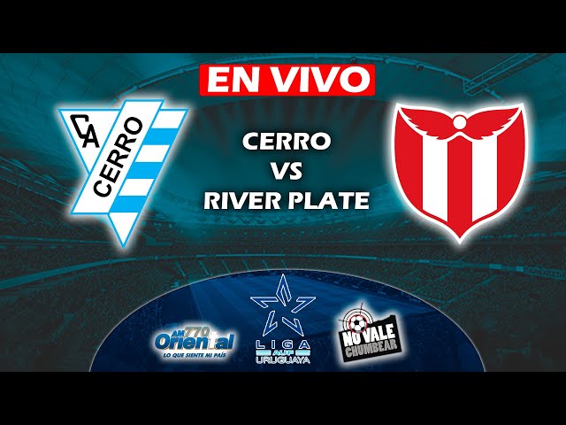 🔴EN VIVO: CERRO VS RIVER PLATE - CAMPEONATO URUGUAYO🔴