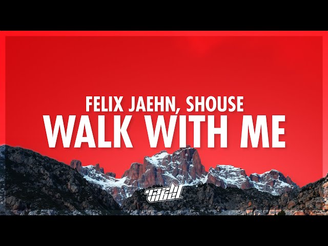 Felix Jaehn, Shouse - Walk With Me (Lyrics) (432Hz)