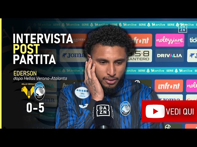 🎙️CONFERENZA INTERVISTA EDERSON post VERONA-ATALANTA  0-5 | SERIE A |