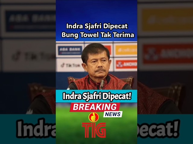 Indra Sjafri Dipecat Erick Thohir, Bung Towel Tak Terima! #shorts #timnasindonesia #pssi #football