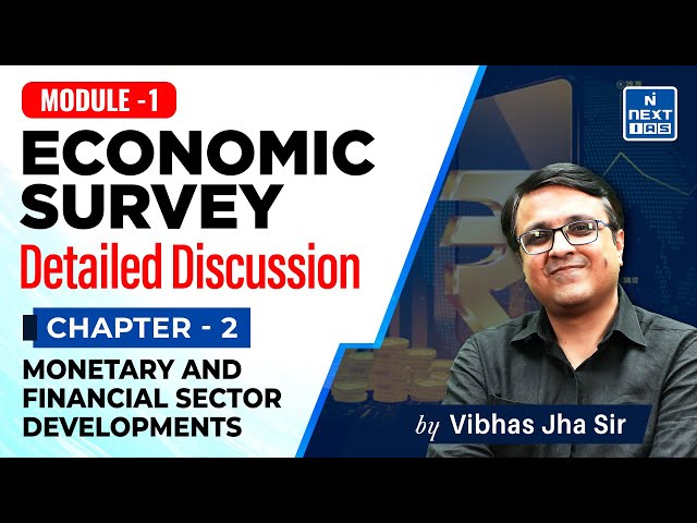 Economic Survey 2024-25 | Chapter-2 | Detailed Analysis | Vibhas Jha Sir | Indian Economy | NEXT IAS