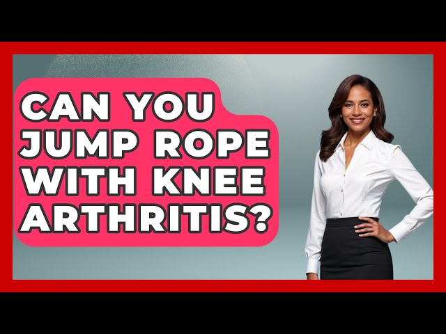 Can You Jump Rope With Knee Arthritis? - Orthopedic Support Network