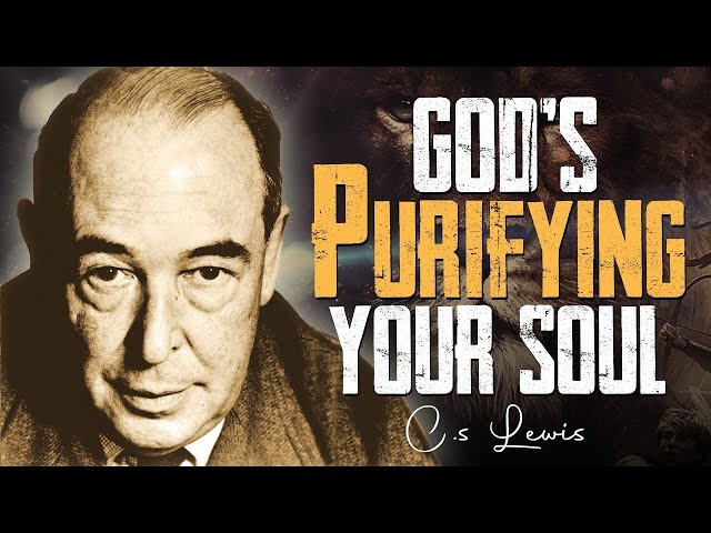 How to Know If GOD Is Purifying Your Soul: 7 Transformative Signs｜ - C.S. Lewis Wisdom #cslewis2025