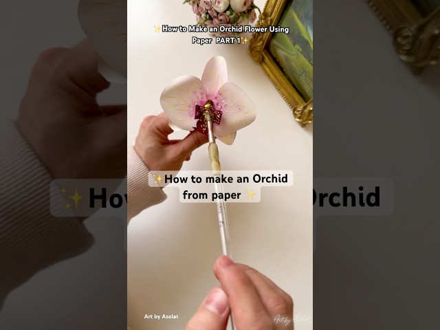 DIY paper orchid flowers | Part 1