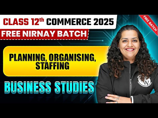 Planning, Organising, Staffing | Business Studies | Class 12th Commerce