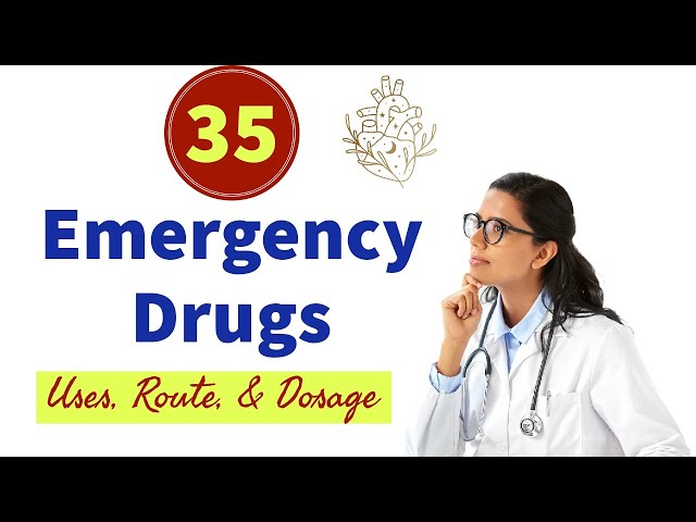 35 Important Emergency Medicines Uses, Dose & Route of Administration