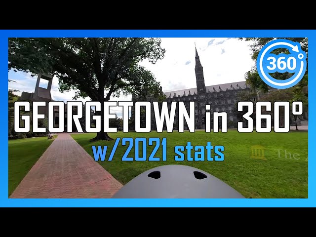 [2021] GEORGETOWN in 360° - walking/driving campus tour