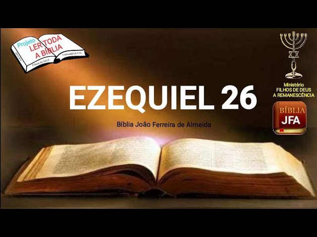 Ezequiel 26 - JFA - projeto ler toda a Bíblia