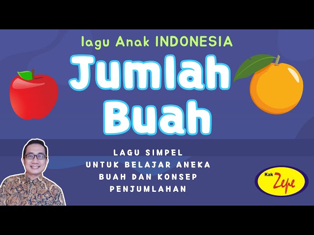 Lagu Anak PAUD Indonesia untuk Belajar Buah dan Konsep Penjumlahan : JUMAH BUAH