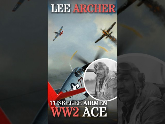 Lee Archer | The Tuskegee Ace Who Made History!