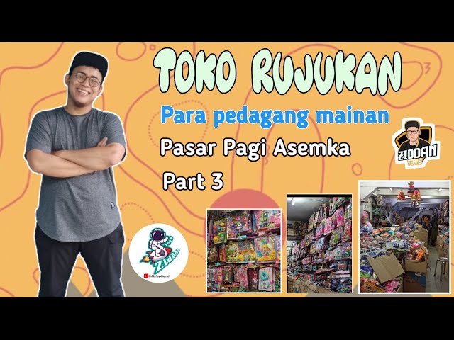 Toko Rujukan Para pedagang Mainan part 3 #pasarasemka #tokomainanmurah