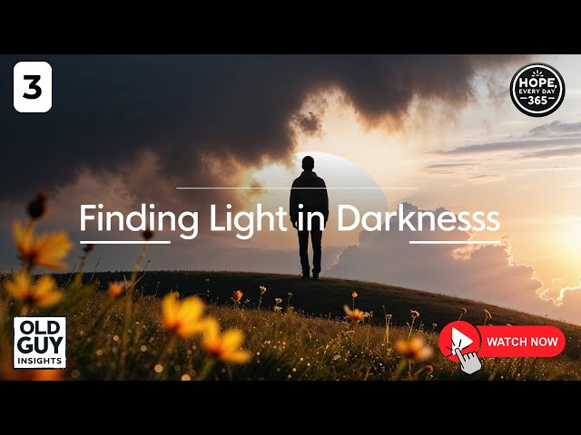 3. How to Find Light When Life Feels Dark