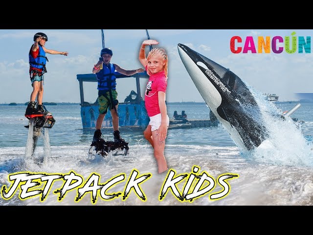 JETPACK KIDS Adventure in Cancun Mexico!