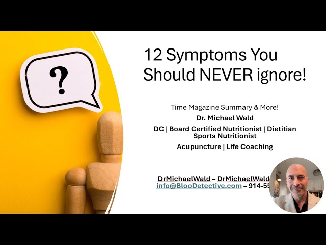 12 symptoms You Should NEVER Ignore! – Dr. Michael Wald, The Blood Detective