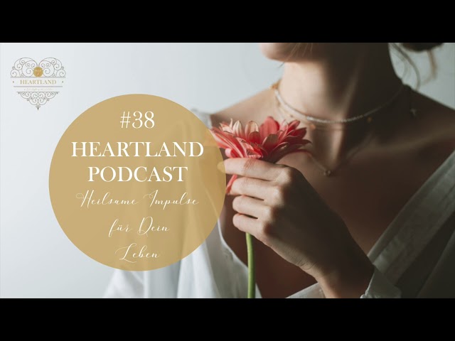 38. HEARTLAND Podcast: Die Würde der Frau