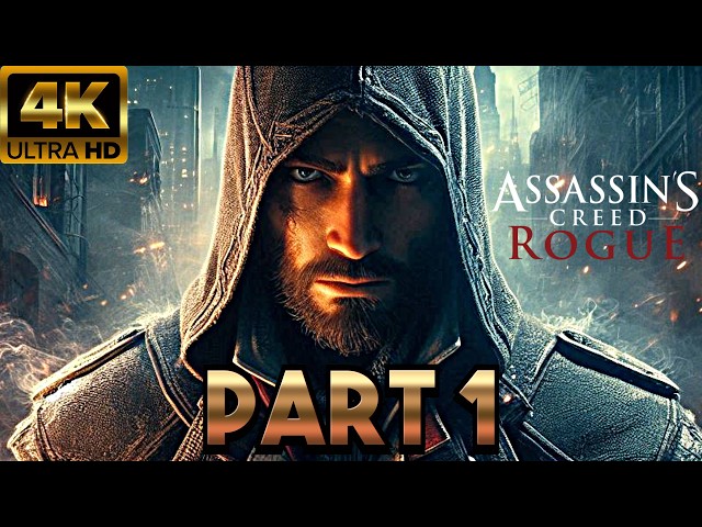 ASSASSIN'S CREED ROGUE Part 1: 4K PC Gameplay Walkthrough (FULL GAME) #assassinscreed