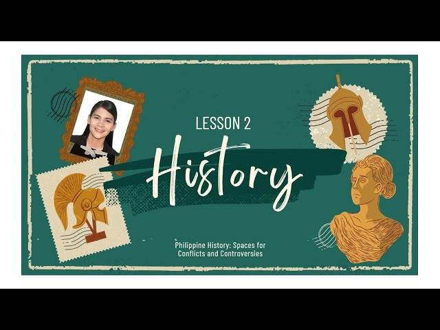 Lesson 2 (Readings in Philippine History): Spaces for Conflicts and Controversies