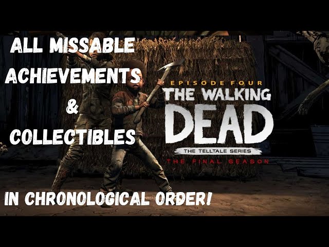 The Walking Dead The Final Season Episode 4 Achievement Guide (All Cheevs in Chronological Order)