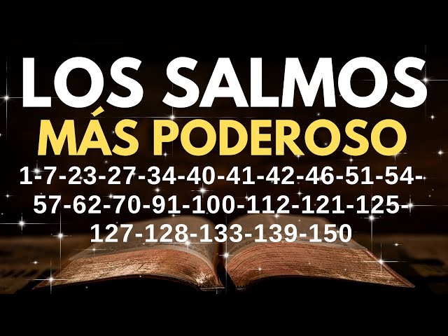 LOS SALMOS MÁS PODEROSOS PARA BENDECIR VARIAS ÁREAS DE TU VIDA