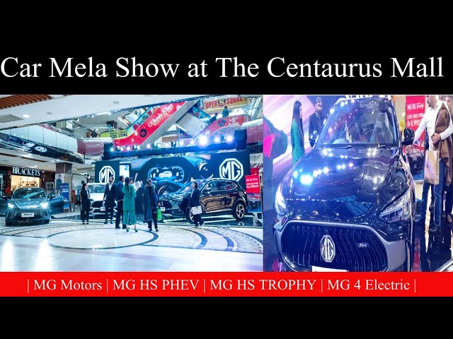 Car Mela Show at The Centaurus Mall | MG Motors | MG HS PHEV | MG HS TROPHY | MG 4 Electric