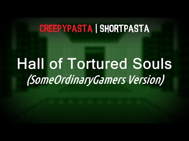 (Creepypasta) Hall of Tortured Souls (SOG Version | by SpaceManiac888)