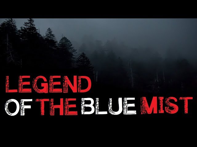 "Legend of the Blue Mist" Original Creepy Deep Woods Story