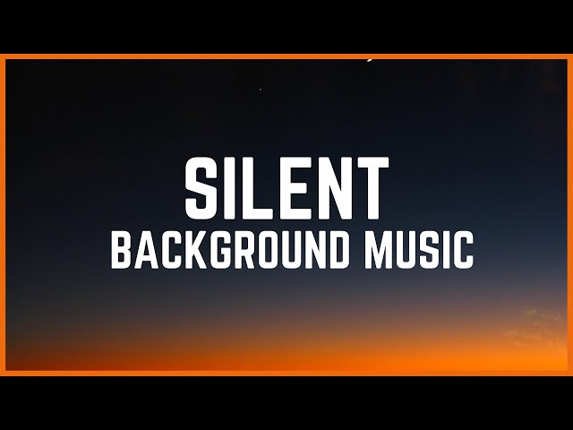 Silent Background Music || No Copyright Music || Free Music