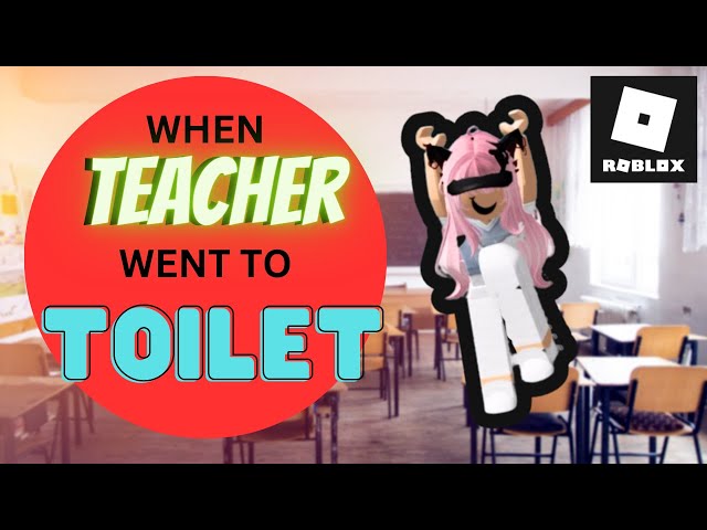 When teacher goes to bathroom | Roblox meme 🚽💥