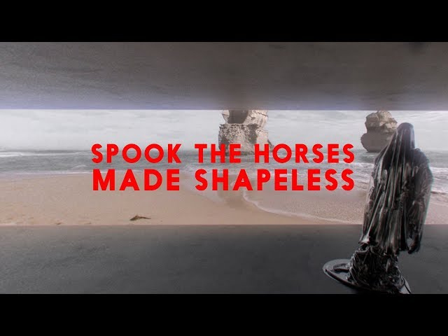 Spook the Horses - Made Shapeless (Official Video)