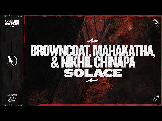 Browncoat, Mahakatha, & Nikhil Chinapa - Solace (Extended Mix)