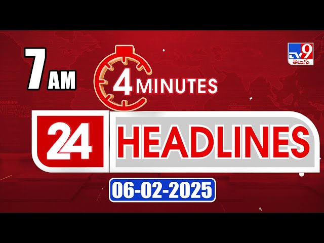 4 Minutes 24 Headlines | 7 AM | 06-02-2025 - TV9