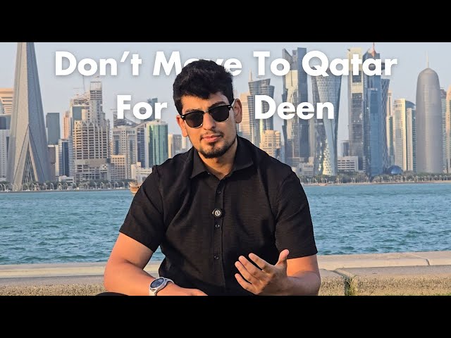 Don't Move To Qatar For Deen