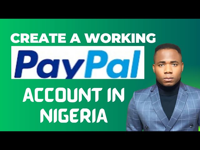 How to Open and Verify a PayPal Account in Nigeria (2025 Guide)