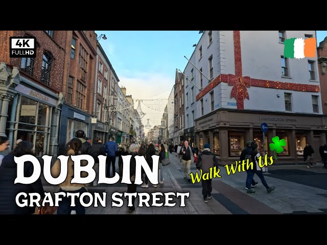 Dublin City Centre 4K Walking Tour | Grafton Street, Dublin, Ireland ☘️🇮🇪